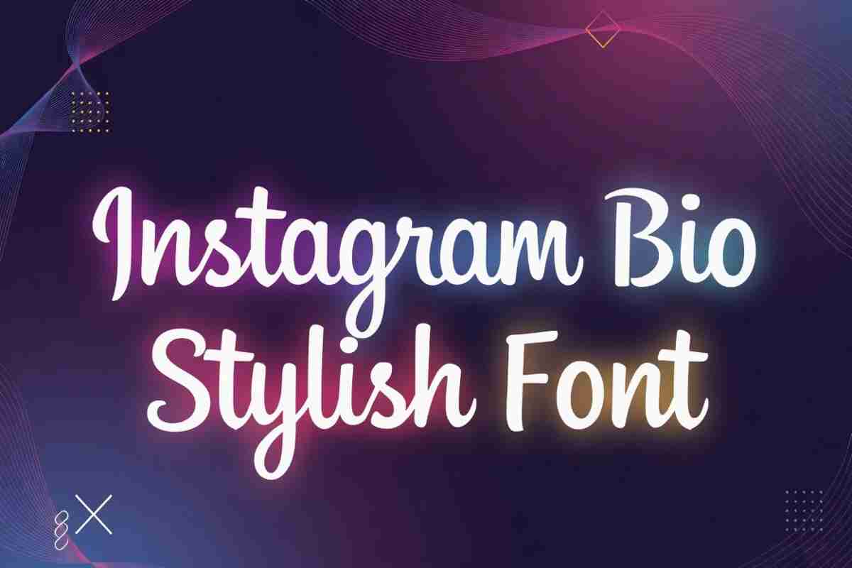 Instagram Bio Stylish Font For Girls and Boys - इंस्टाग्राम